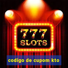 codigo de cupom kto